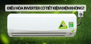 điều hòa inverter có tiết kiệm điện không